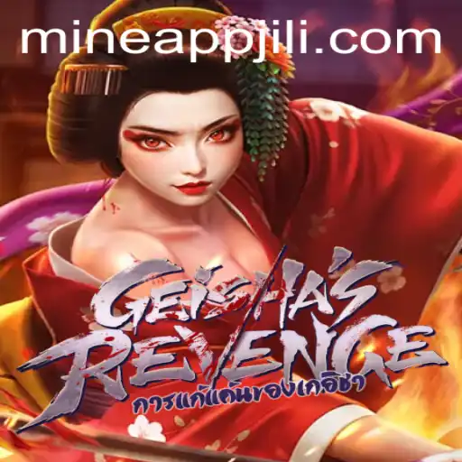 GeishasRevenge: Exploring the Jili Mine App Adventure