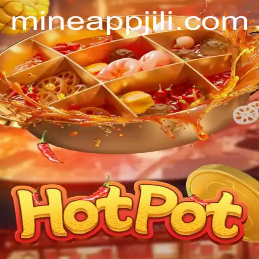 Hotpot: A Deep Dive into the Jili Mine App Game
