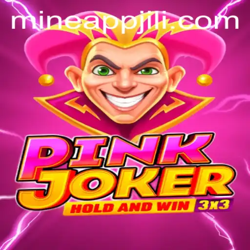 Exploring the Vibrant World of Pinkjoker and Jili Mine App